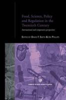 Food, Science, Policy and Regulation in the Twentieth Century: International and Comparative Perspectives