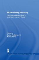 Modernizing Muscovy: Reform and Social Change in Seventeenth-Century Russia