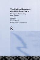 The Political Economy of Middle East Peace: The Impact of Competing Trade Agendas