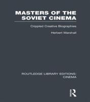 Masters of the Soviet Cinema: Crippled Creative Biographies