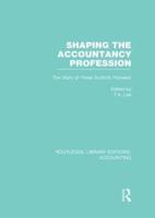 Shaping the Accountancy Profession (RLE Accounting)