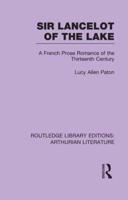 Sir Lancelot of the Lake: A French Prose Romance of the Thirteenth Century