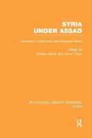 Syria Under Assad (RLE Syria): Domestic Constraints and Regional Risks