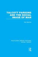 Talcott Parsons and the Social Image of Man
