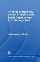 A Profile of Runaway Slaves in Virginia and South Carolina from 1730 Through 1787