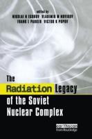 The Radiation Legacy of the Soviet Nuclear Complex: An Analytical Overview