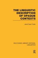 The Linguistic Description of Opaque Contexts (RLE Linguistics A: General Linguistics)