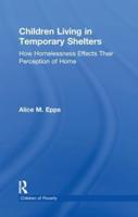 Children Living in Temporary Shelters: How Homelessness Effects Their Perception of Home