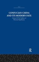 Confucian China and Its Modern Fate. Volume 3 The Problem of Historical Significance
