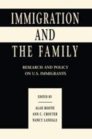 Immigration and the Family: Research and Policy on U.s. Immigrants