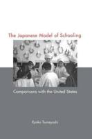 Japanese Model of Schooling: Comparisons with the U.S.