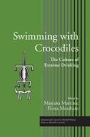 Swimming with Crocodiles: The Culture of Extreme Drinking