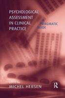 Psychological Assessment in Clinical Practice: A Pragmatic Guide