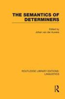 The Semantics of Determiners (RLE Linguistics B: Grammar)