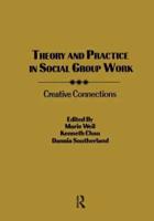 Theory and Practice in Social Group Work: Creative Connections