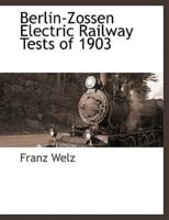 Berlin-Zossen Electric Railway Tests of 1903