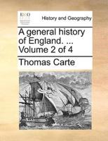 A general history of England. ...  Volume 2 of 4
