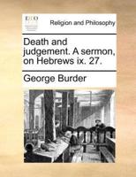 Death and judgement. A sermon, on Hebrews ix. 27.