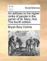 An address to the higher ranks of people in the parish of St. Mary, Hull. The fourth edition.