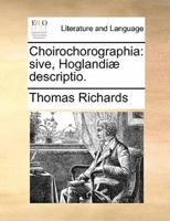 Choirochorographia: sive, Hoglandiæ descriptio.