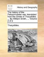 The history of the Peloponnesian war, translated from the Greek of Thucydides. ... By William Smith, ...  Volume 2 of 2