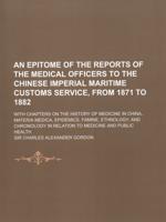 An Epitome of the Reports of the Medical Officers to the Chinese Imperial Maritime Customs Service, from 1871 to 1882