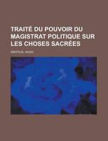 Trait Du Pouvoir Du Magistrat Politique Sur Les Choses Sacres