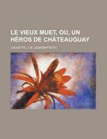 Vieux Muet, Ou, Un Hros De Chateauguay