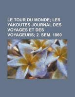 Le Tour Du Monde; Les Yakoutes Journal Des Voyages Et Des Voyageurs; 2. Sem