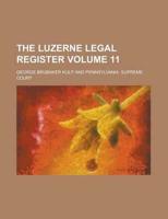 The Luzerne Legal Register  Volume 11