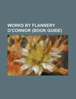 Works By Flannery O'connor: Novels By Fl