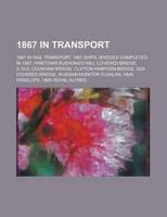 1867 in Transport: 1867 in Rail Transpor