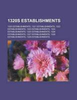 1320s Establishments: 1320 Establishment