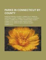 Parks in Connecticut By County: Parks In