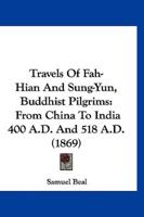 Travels Of Fah-Hian And Sung-Yun, Buddhist Pilgrims