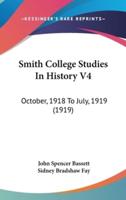 Smith College Studies In History V4