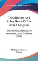 The Minsters And Abbey Ruins Of The United Kingdom