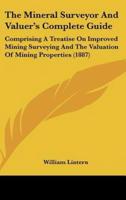 The Mineral Surveyor And Valuer's Complete Guide