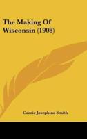 The Making of Wisconsin (1908)