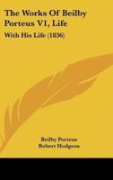 The Works Of Beilby Porteus V1, Life