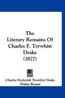 The Literary Remains of Charles F. Tyrwhitt Drake (1877)