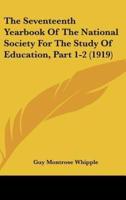 The Seventeenth Yearbook of the National Society for the Study of Education, Part 1-2 (1919)