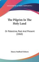 The Pilgrim in the Holy Land