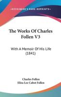 The Works Of Charles Follen V3