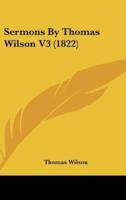 Sermons by Thomas Wilson V3 (1822)