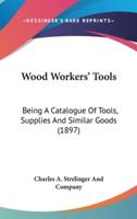 Wood Workers' Tools