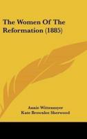 The Women Of The Reformation (1885)