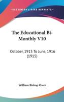The Educational Bi-Monthly V10