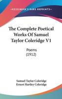 The Complete Poetical Works Of Samuel Taylor Coleridge V1