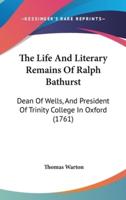 The Life And Literary Remains Of Ralph Bathurst